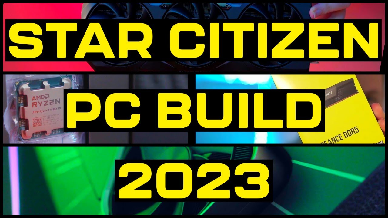 Building the Perfect Star Citizen PC for 2023 hardware StarZen